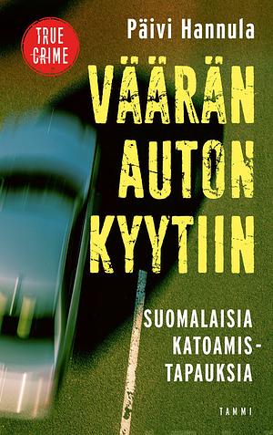 Väärän auton kyytiin by Päivi Hannula