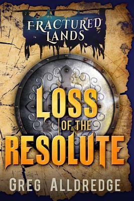 Loss of the Resolute: A Dark Fantasy by Greg Alldredge