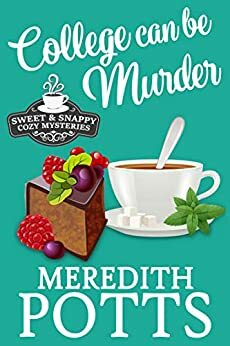 College Can Be Murder by Meredith Potts