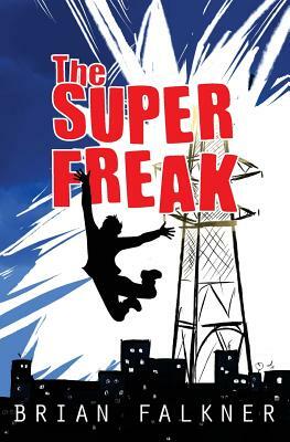 Super Freak by Brian Falkner