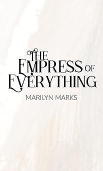 The Empress of Everything by Marilyn Marks