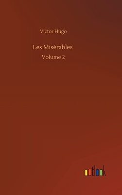 Les Misérables: Volume 2 by Victor Hugo