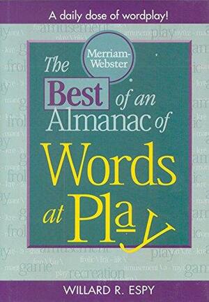 The Best of an Almanac of Words at Play by Willard R. Espy