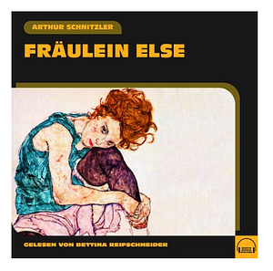 Fräulein Else by Arthur Schnitzler