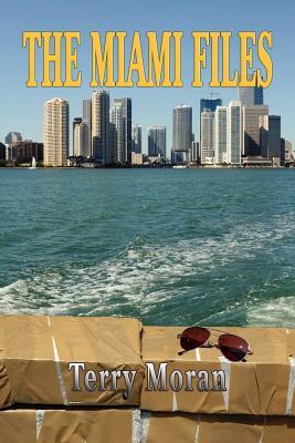 The Miami Files by Terry Moran