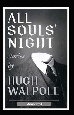 All Souls' Night Stories Annotated by Hugh Walpole