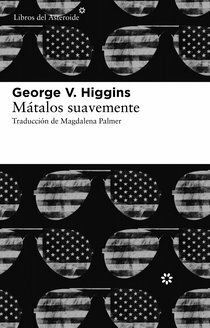 Mátalos suavemente by Magdalena Palmer, George V. Higgins