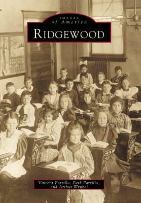 Ridgewood by Beth Parrillo, Vincent Parrillo, Arthur Wrubel