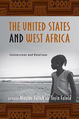 The United States and West Africa: Interactions and Relations by 