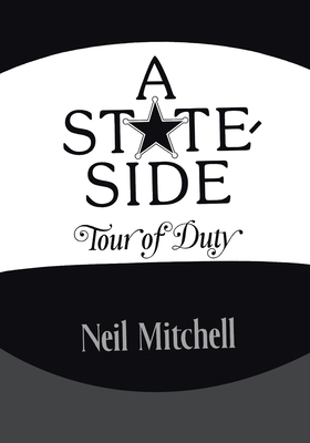 A Stateside Tour of Duty by Neil Mitchell
