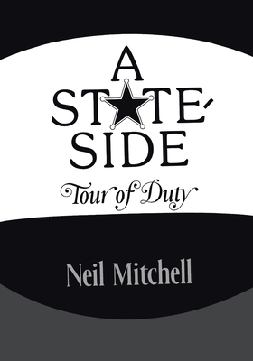 A Stateside Tour of Duty by Neil Mitchell