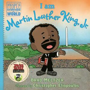 I Am Martin Luther King, Jr. by Brad Meltzer