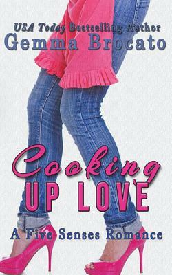 Cooking Up Love by Gemma Brocato