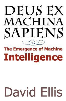 Deus ex Machina sapiens by David Ellis
