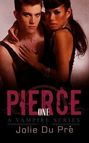 Vampire Romance: Pierce: A Vampire Series: Novella 1 by Jolie du Pre