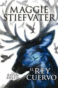 El rey cuervo by Maggie Stiefvater