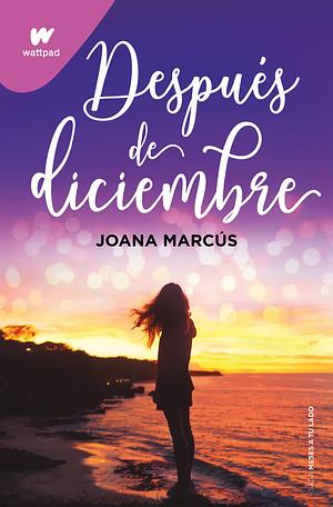 Después de diciembre  by Joana Marcús