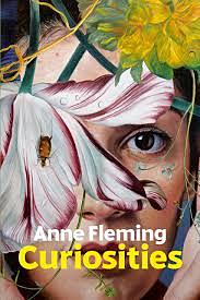 Curiosities by Anne Fleming, Anne Fleming