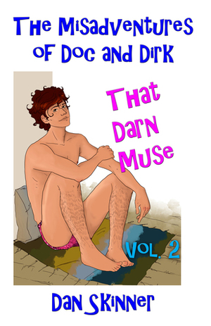 The Misadventures of Doc and Dirk, Vol 2 by Dan Skinner