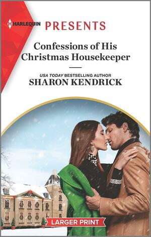 Confessions of His Christmas Housekeeper by Sharon Kendrick