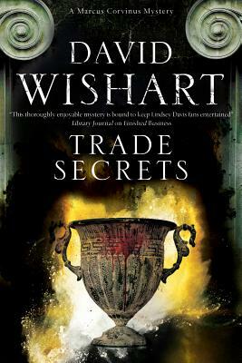 Trade Secrets: A Mystery Set in Ancient Rome by David Wishart