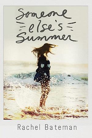 Someone Else's Summer by Rachel Bateman