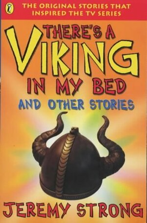 There\'s A Viking In My Bed And Other Stories by Jeremy Strong