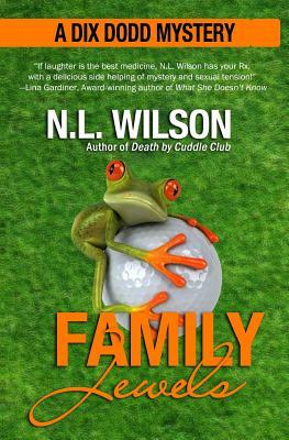 Family Jewels: A Dix Dodd Mystery by N. L. Wilson, Heather Doherty