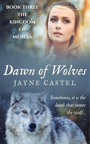 Dawn of Wolves by Jayne Castel