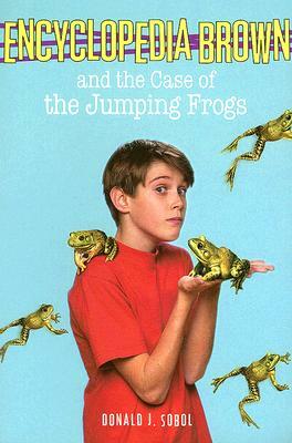 Encyclopedia Brown and the Case of the Jumping Frogs by Donald J. Sobol