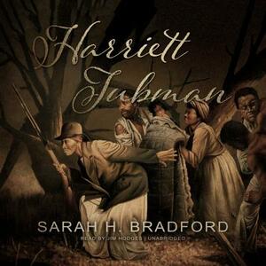 Harriett Tubman: The Moses of Her People by Sarah H. Bradford