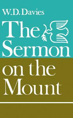 The Sermon on the Mount by W. D. Davies