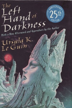 The Left Hand Of Darkness: 25th Anniversary Edition by Ursula K. Le Guin