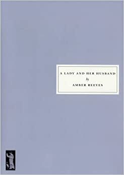 A Lady and Her Husband by Amber Reeves