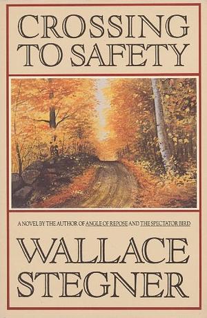 Crossing to Safety by Wallace Stegner