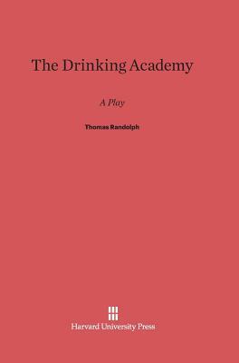 The Drinking Academy by Thomas Randolph
