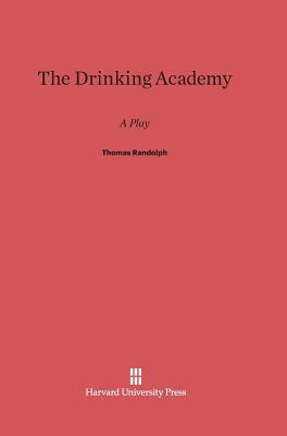 The Drinking Academy by Thomas Randolph