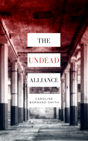 The Undead Alliance by Caroline Barnard-Smith
