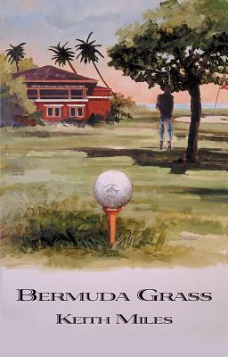 Bermuda Grass: An Alan Saxon Mystery by Keith Miles