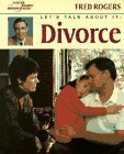 Let's Talk About It: Divorce by Fred Rogers