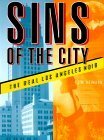 Sins of the City: The Real Los Angeles Noir by Jim Heimann