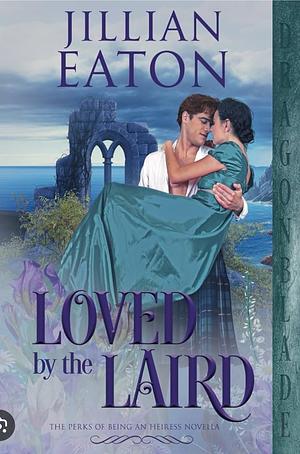 Loved by the Laird by Jillian Eaton