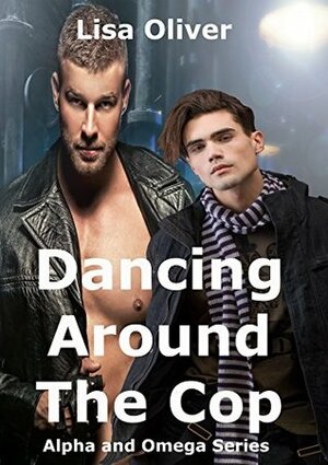 Dancing Around the Cop by Lisa Oliver