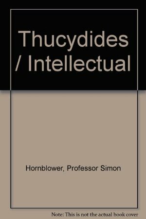 Thucydides / Intellectual by Simon Hornblower