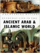 Everyday Life in the Ancient Arab and Islamic World by Nicola Barber, Manuela Cappon