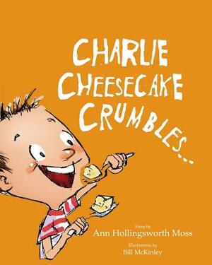 Charlie Cheesecake Crumbles by Ann Hollingsworth Moss