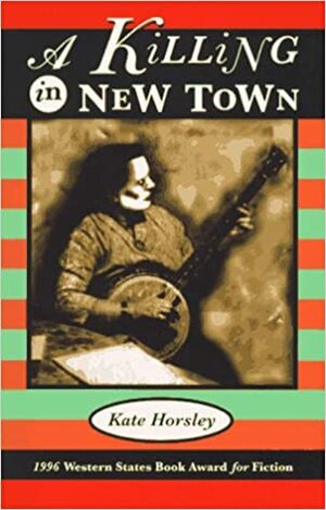 A Killing in New Town by Kate Horlsey, Kate Horlsey