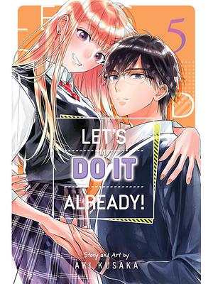 Let's Do It Already!, Volume 5 by Aki Kusaka