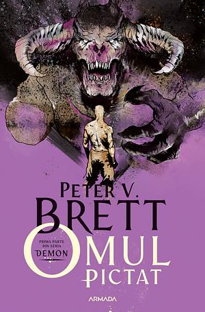 Omul pictat by Peter V. Brett