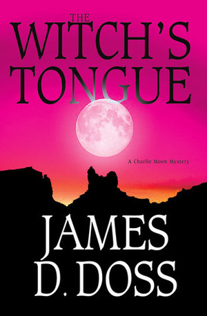 The Witch's Tongue by James D. Doss